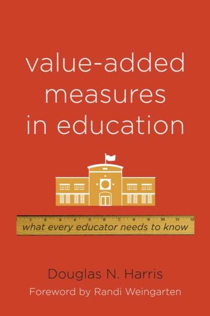 Book cover of: Value-Added Measures in Education. By: Douglas N. Harris