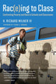 Book cover of: Rac(e)ing to Class. By: H. Richard Milner IV