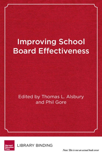 Book cover of: Improving School Board Effectiveness. By: Thomas L. Alsbury