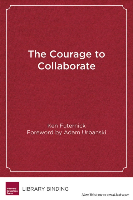 Book cover of: Courage to Collaborate. By: Ken Futernick