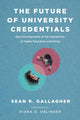 Book cover of: Future of University Credentials. By: Sean R. Gallagher