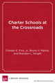 Book cover of: Charter Schools at the Crossroads. By: Chester E. Finn Jr.