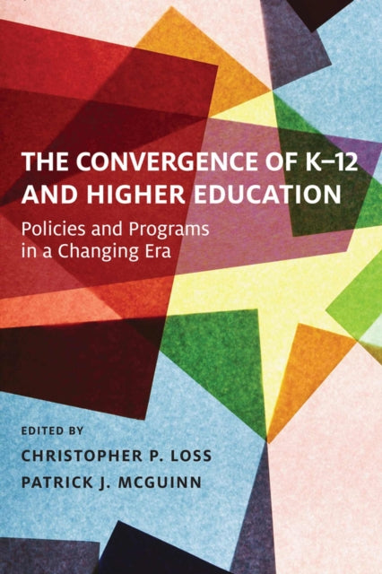 Book cover of: Convergence of K-12 and Higher Education