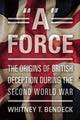 Book cover of: "A" Force. By: Whitney T. Bendeck