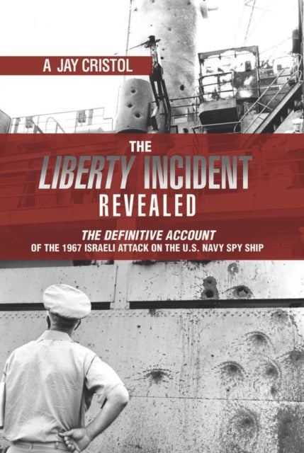 Book cover of: Liberty Incident Revealed. By: A. Jay Cristol