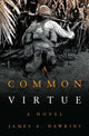 Book cover of: Common Virtue. By: James A. Hawkins