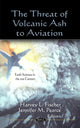 Book cover of: Threat of Volcanic Ash to Aviation. By: Harvey L. Fischer