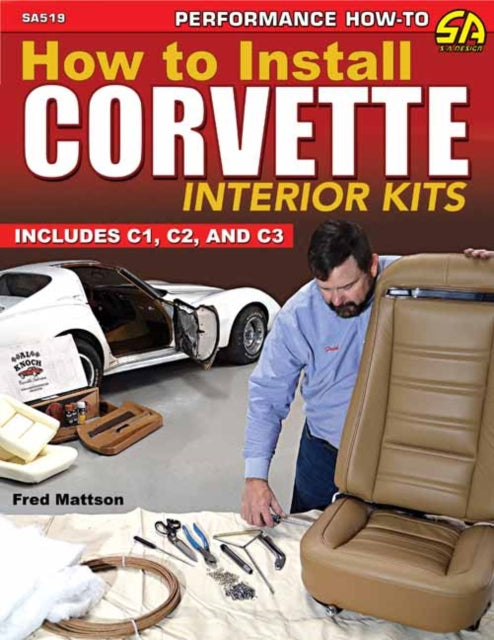 Book cover of: How to Install Corvette Interior Kits. By: Fred Mattson