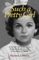 Book cover of: Such a Pretty Girl. By: Nadina LaSpina