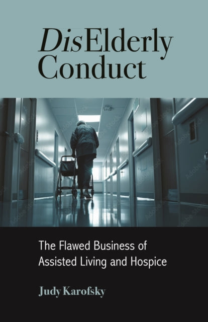 Book cover of: DisElderly Conduct. By: Judy Karofsky