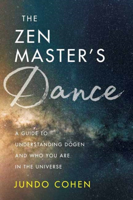 Book cover of: Zen Master's Dance. By: Jundo Cohen