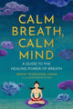 Calm Breath, Calm Mind, A Guide to the Healing Power of Breath 9781614297802 Geshe YongDong Losar