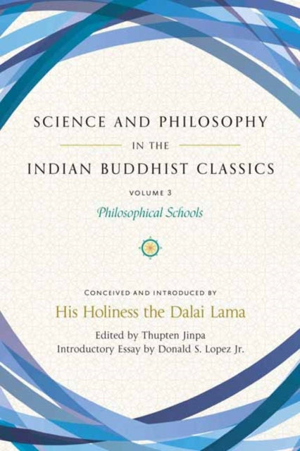 Book cover of: Science and Philosophy in the Indian Buddhist Classics, Vol. 3. By: Donald S. Lopez Jr.