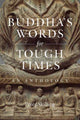 Book cover of: Buddha's Words for Tough Times. By: Peter Skilling