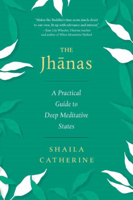 Book cover of: Jhanas. By: Shaila Catherine