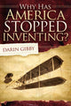 Book cover of: Why Has America Stopped Inventing. By: Darin Gibby