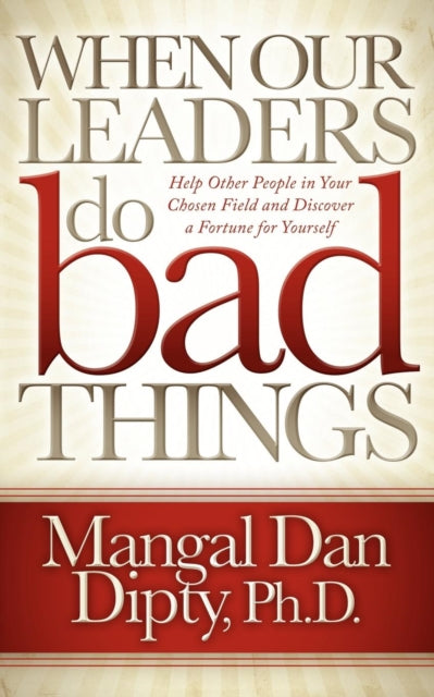 Book cover of: When Our Leaders Do Bad Things. By: Mangal Dan Dipty