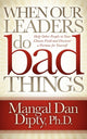 Book cover of: When Our Leaders Do Bad Things. By: Mangal Dan Dipty
