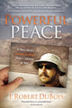Book cover of: Powerful Peace. By: J. Robert DuBois