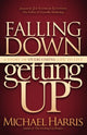 Book cover of: Falling Down Getting Up. By: Michael Harris