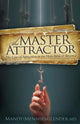Book cover of: Master Attractor. By: Mandy (Menahem) Lender