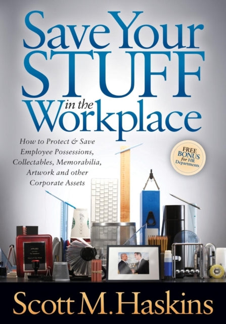 Book cover of: Save Your Stuff in the Workplace. By: Scott M. Haskins