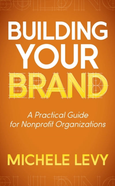 Book cover of: Building Your Brand. By: Michele Levy