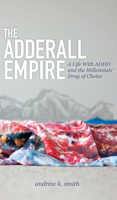 Book cover of: Adderall Empire. By: Andrew K. Smith