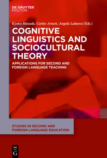 Book cover of: Cognitive Linguistics and Sociocultural Theory. By: Kyoko Masuda