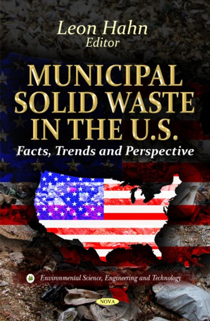 Book cover of: Municipal Solid Waste in the U.S.. By: Leon Hahn