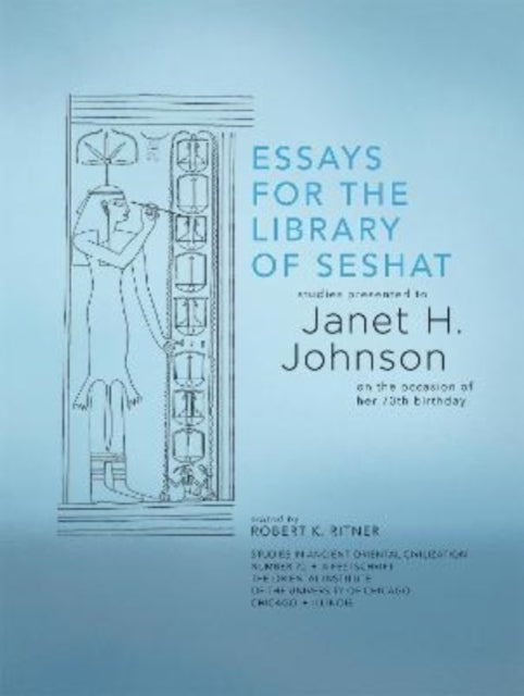 Book cover of: Essays for the Library of Seshat. By: Robert K. Ritner