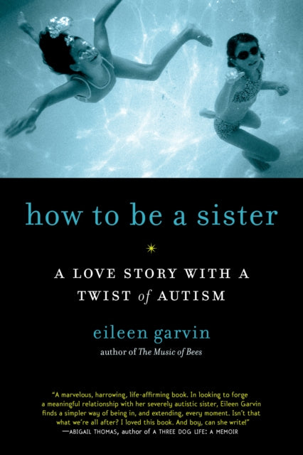Book cover of: How to Be a Sister. By: Eileen Garvin