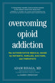 Book cover of: Overcoming Opioid Addiction. By: Adam Bisaga