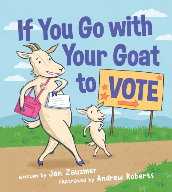 Book cover of: If You Go with Your Goat to Vote. By: Jan Zauzmer