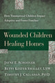 Book cover of: Wounded Children, Healing Homes