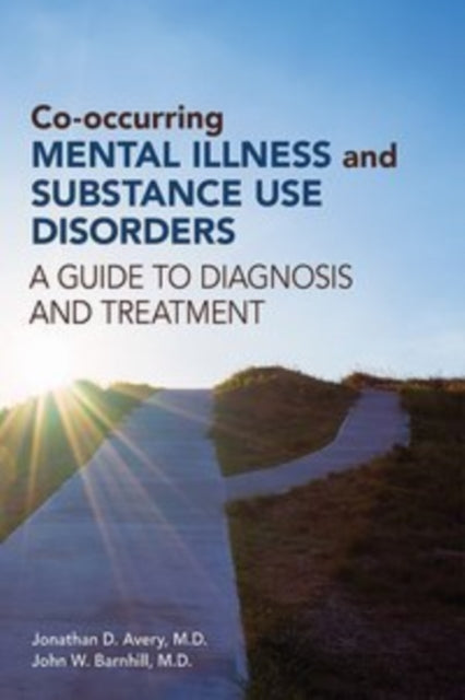 Book cover of: Co-occurring Mental Illness and Substance Use Disorders. By: Jonathan D. Avery