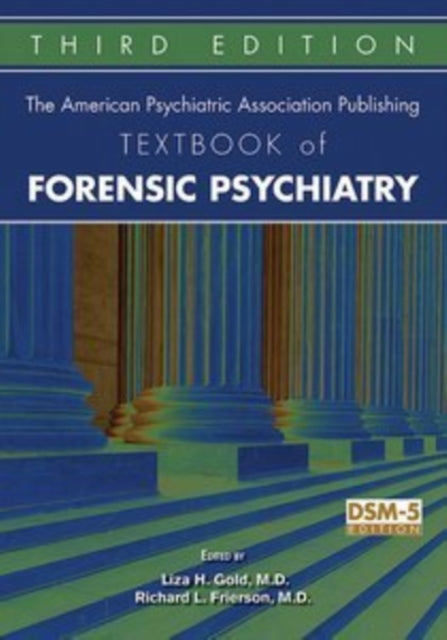 Book cover of: American Psychiatric Association Publishing Textbook of Forensic Psychiatry. By: Liza H Gold