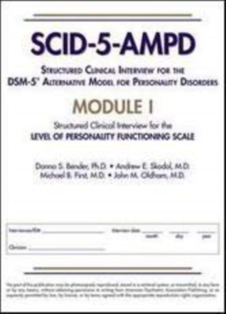 Book cover of: Structured Clinical Interview for the DSM-5® Alternative Model for Personality Disorders (SCID-5-AMPD) Module I. By: Donna S Bender