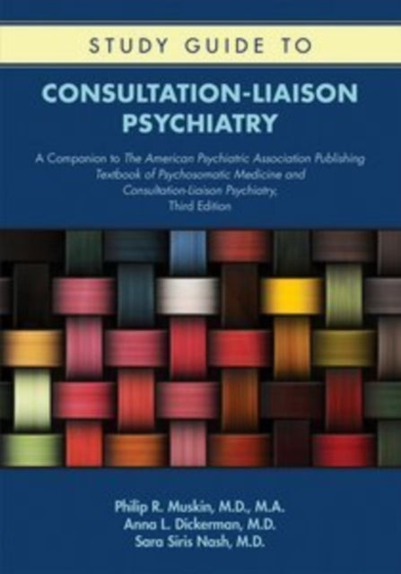 Book cover of: Study Guide to Consultation-Liaison Psychiatry. By: Philip R. Muskin