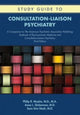 Book cover of: Study Guide to Consultation-Liaison Psychiatry. By: Philip R. Muskin
