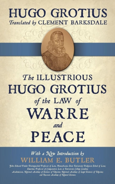 Book cover of: Illustrious Hugo Grotius of the Law of Warre and Peace. By: Hugo Grotius
