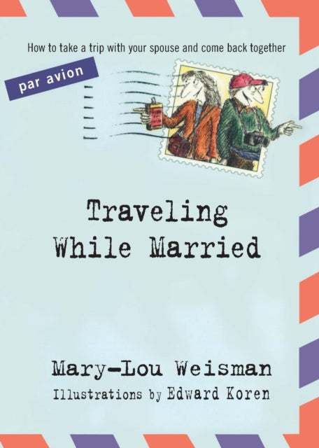 Book cover of: Traveling While Married. By: Mary-Lou Weisman