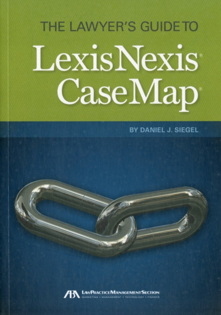 Book cover of: Lawyer's Guide to LexisNexis Casemap. By: Daniel J. Siegel