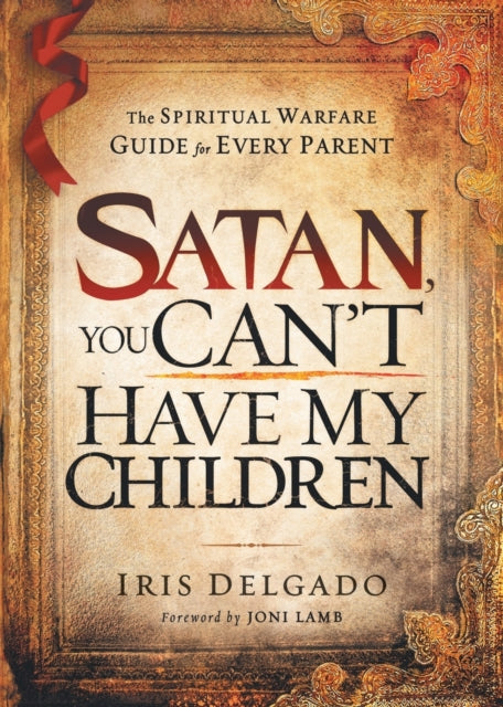Book cover of: Satan, You Can't Have My Children