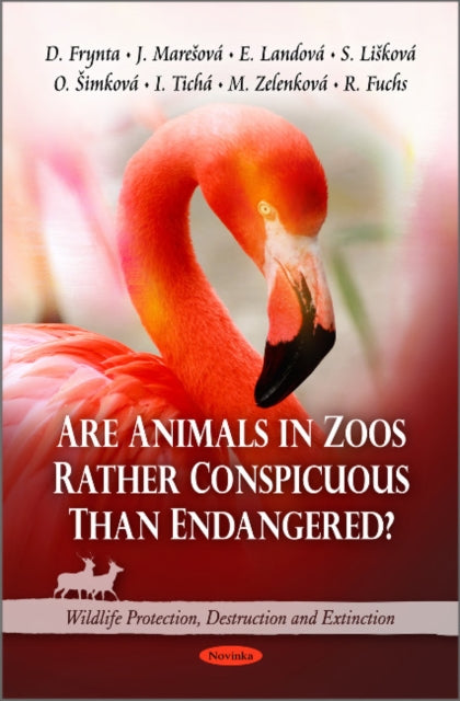 Book cover of: Are Animals in Zoos Rather Conspicuous Than Endangered?. By: D. Frynta