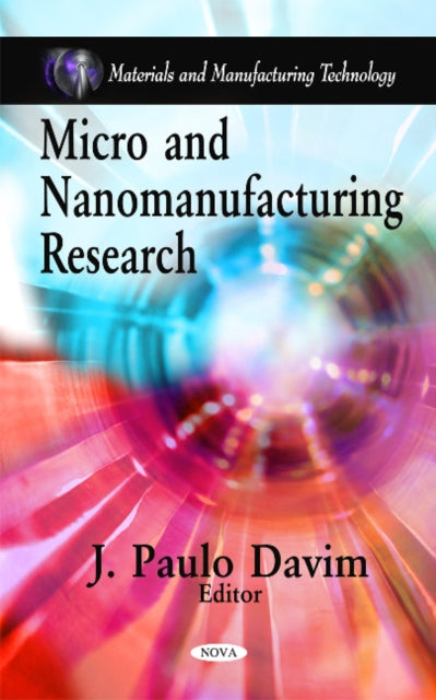 Book cover of: Micro & Nanomanufacturing Research. By: J. Paulo Davim