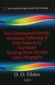 Book cover of: Two-Dimensional Periodic Nanoscale Patterning of Solid Surfaces by Four-Beam Standing Wave Excimer Laser Lithography. By: D. O. Filatov