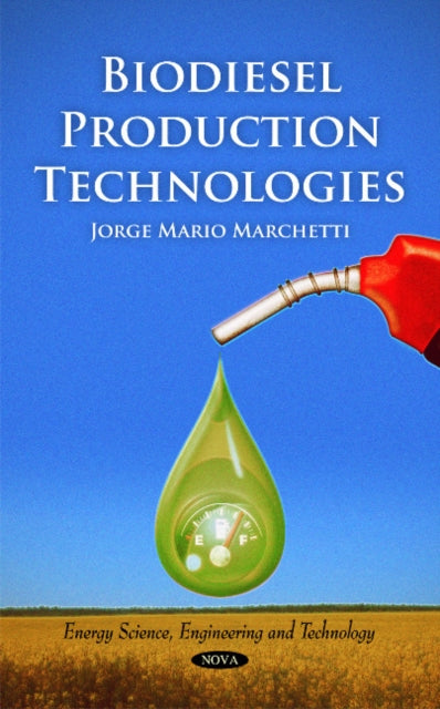 Book cover of: Biodiesel Production Technologies. By: Jorge Mario Marchetti
