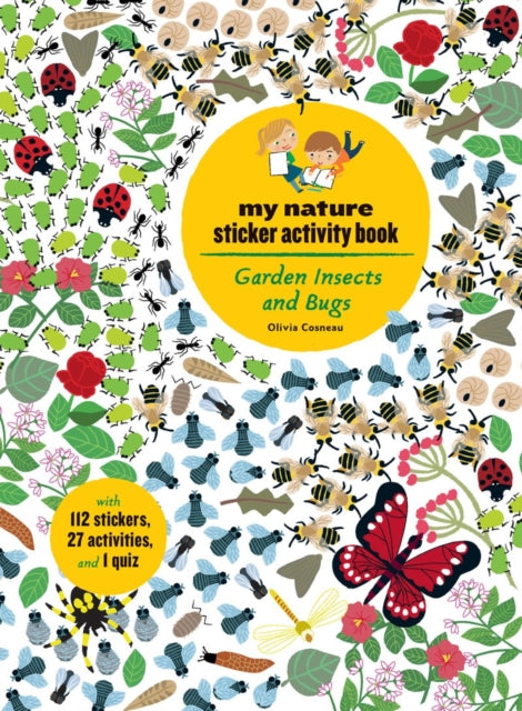 Book cover of: Garden Insects and Bugs. By: Olivia Cosneau
