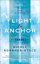 Book cover of: Flight & Anchor: A Firebreak Story. By: Nicole Kornher-Stace